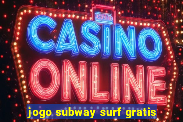 jogo subway surf gratis